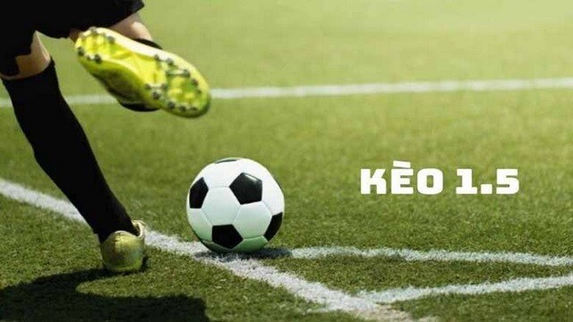 Chơi kèo chấp 1.5