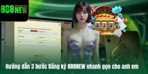 Vì sao nên Đăng Ký 888new?